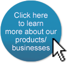 Click here to learn more about our products/businesses